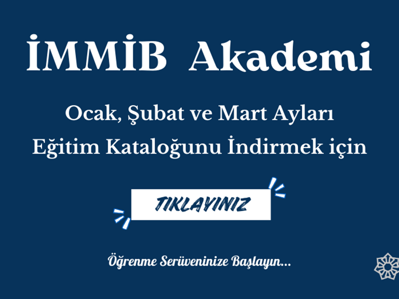 İMMİB  Akademi Ocak, Şubat ve Mart Ayları Eğitim Kataloğu